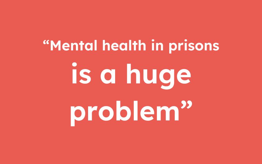 Karl comment on mental health in prison
